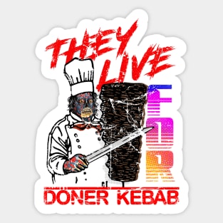 THEY LIVE! for Doner Kebab Sticker